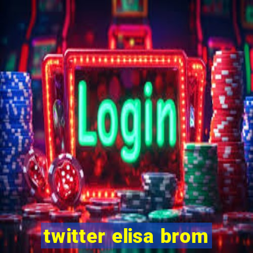 twitter elisa brom